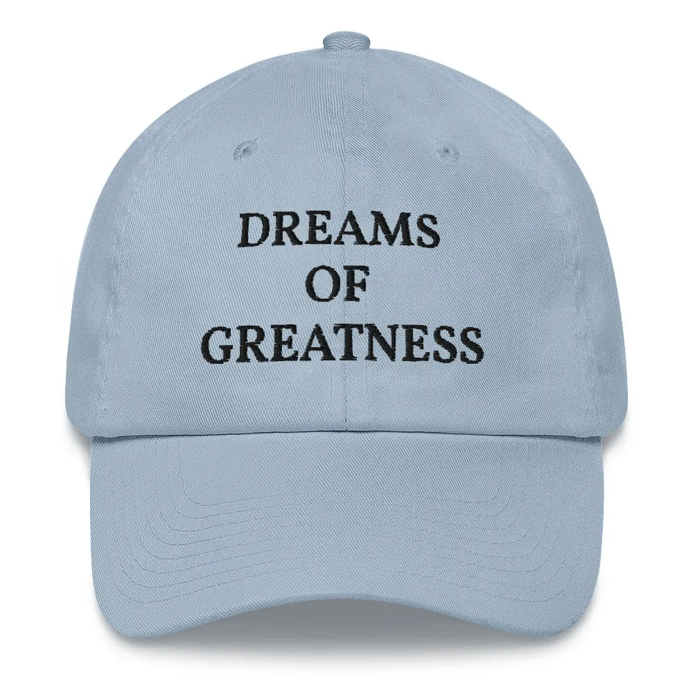DREAMS OF GREATNESS OG Dad Cap