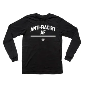 "ANTI-RACIST AF" - Unisex Long-Sleeved  T