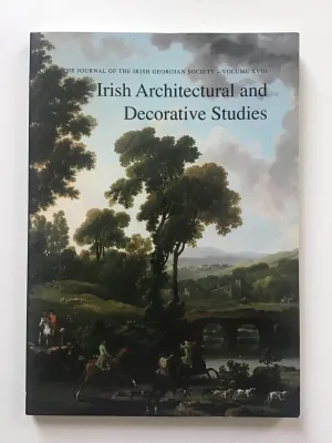 The Journal of the Irish Georgian Society-- Volume XVIII.